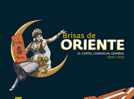 Brisas de Oriente. El cartel comercial  español (1870-1970)