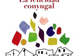 La felicidad conyugal, de Tahar Ben Jelloun