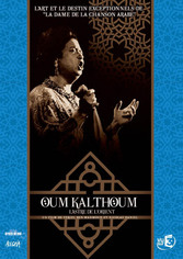 Umm Kulzum, la estrella de Oriente (Oum Kalthoum, l'astre de l'Orient) 