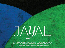 Jayal, la imaginación creadora: El sufismo como fuente de inspiración