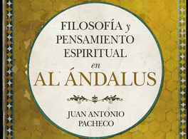 Filosofía y pensamiento espiritual en Al Ándalus 