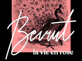 "Beirut, La vie en rose" 