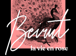 "Beirut, La vie en rose"