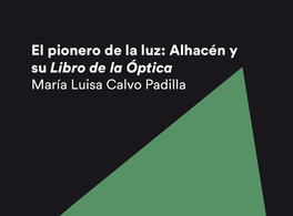 El pionero de la luz: Alhacén y su Libro de la Óptica 