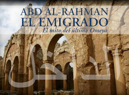 Conferencia "Abd al-Rahman “el emigrado”: el mito del último Omeya" 