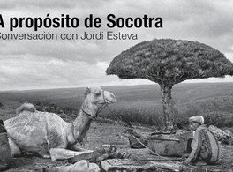 A propósito de Socotra. Conversación con Jordi Esteva