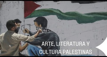 Arte, literatura y cultura palestinas. Congreso "El futuro de la cuestión palestina".