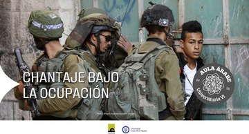 Aula Árabe Universitaria 6.5: "Chantajes bajo la ocupación israelí"